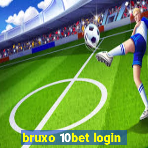 bruxo 10bet login